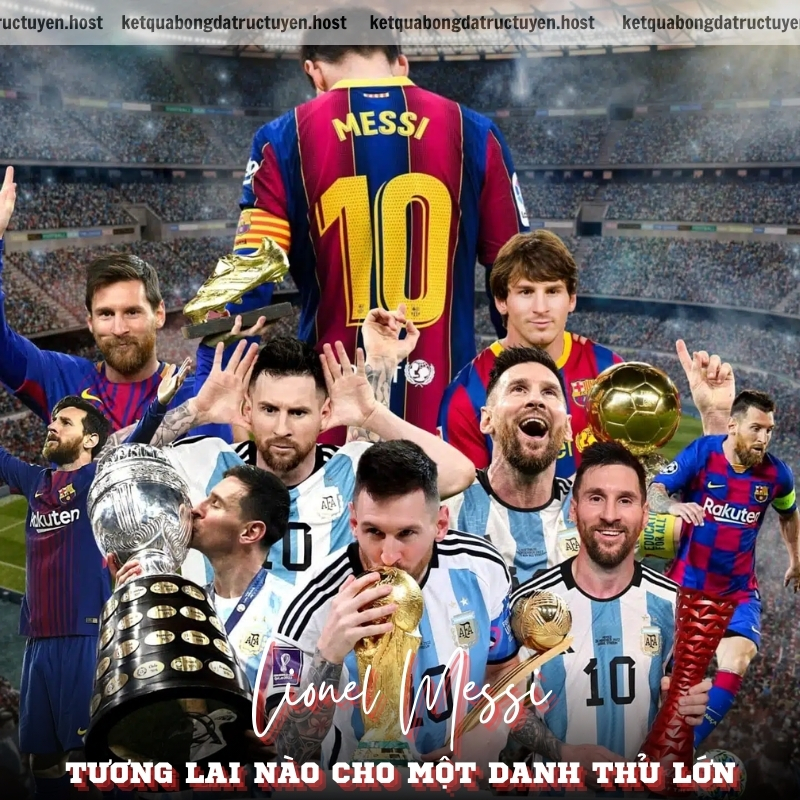 Lionel Messi: Hành trình trở thành huyền thoại